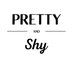 Pretty and Shy